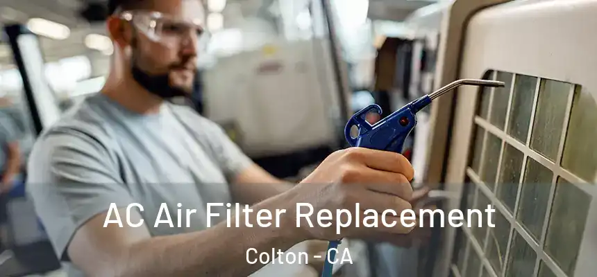 AC Air Filter Replacement Colton - CA