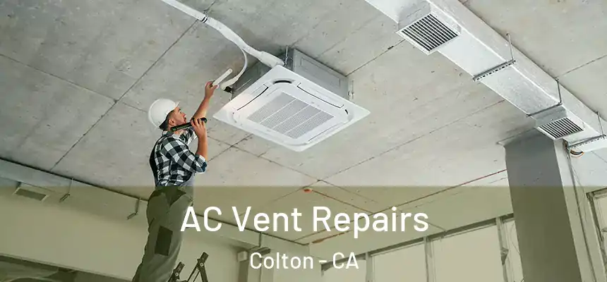 AC Vent Repairs Colton - CA