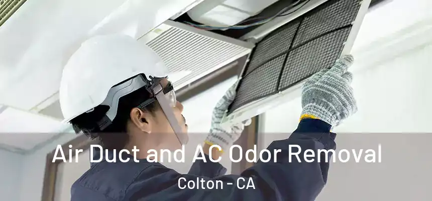 Air Duct and AC Odor Removal Colton - CA