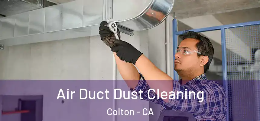  Air Duct Dust Cleaning Colton - CA