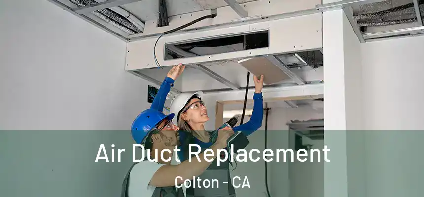  Air Duct Replacement Colton - CA