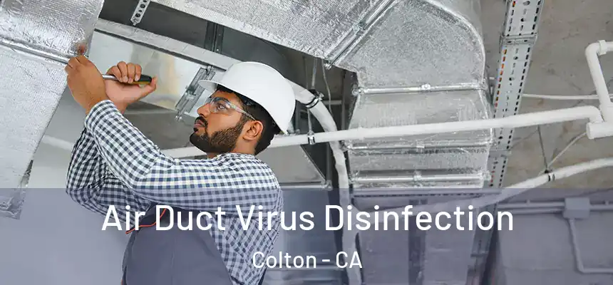 Air Duct Virus Disinfection Colton - CA