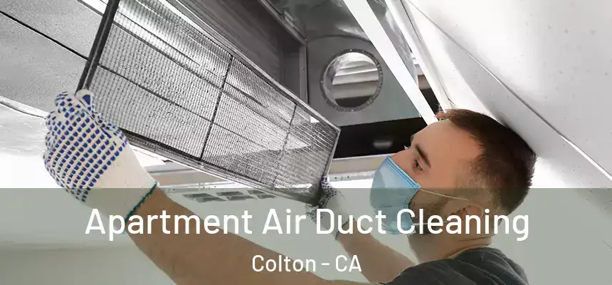 Apartment Air Duct Cleaning Colton - CA
