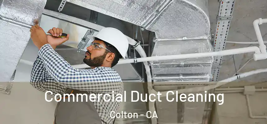 Commercial Duct Cleaning Colton - CA
