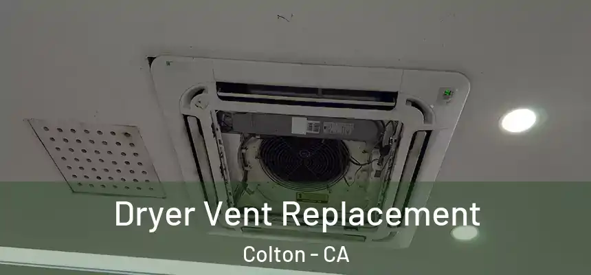  Dryer Vent Replacement Colton - CA