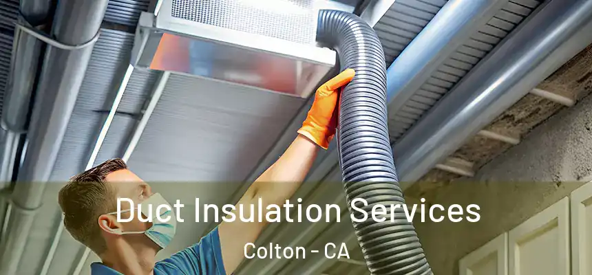 Duct Insulation Services Colton - CA