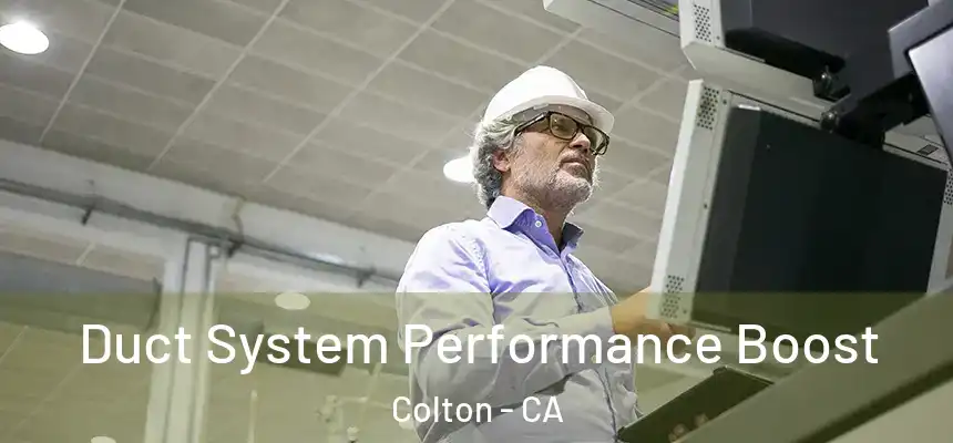  Duct System Performance Boost Colton - CA