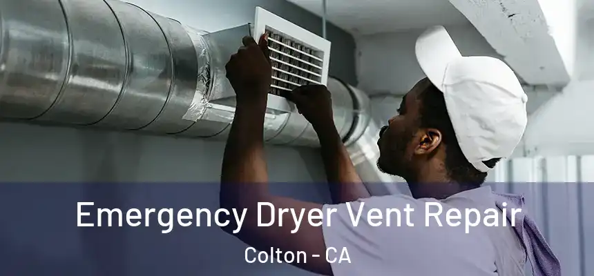  Emergency Dryer Vent Repair Colton - CA