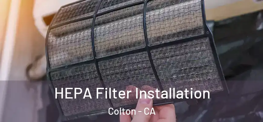 HEPA Filter Installation Colton - CA