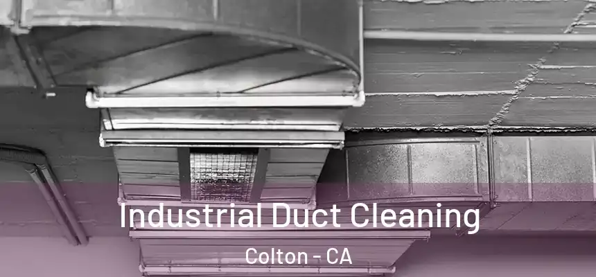 Industrial Duct Cleaning Colton - CA