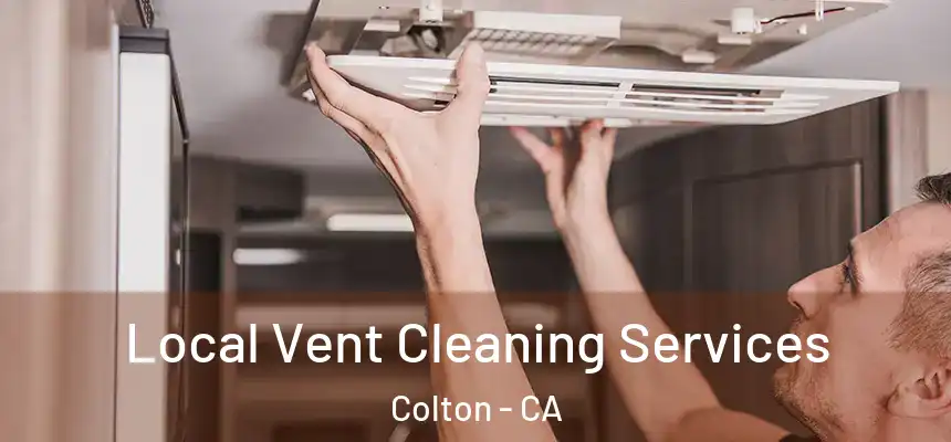 Local Vent Cleaning Services Colton - CA
