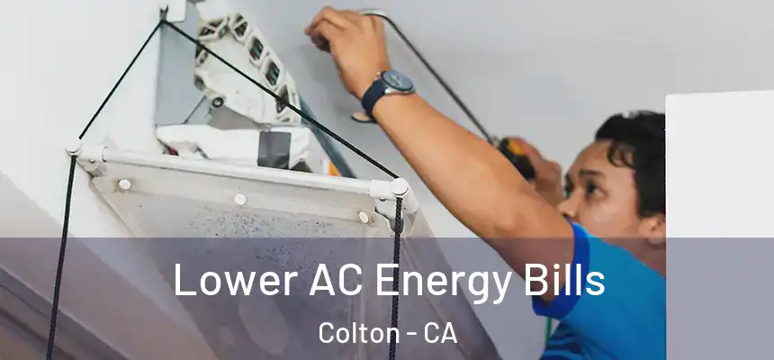 Lower AC Energy Bills Colton - CA