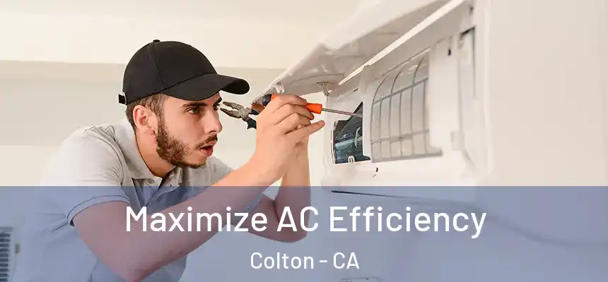  Maximize AC Efficiency Colton - CA
