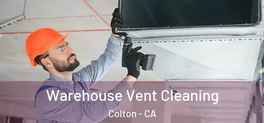  Warehouse Vent Cleaning Colton - CA